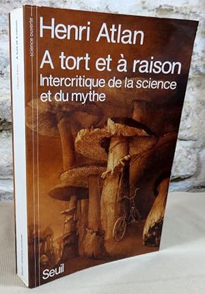 Image du vendeur pour A tort et  raison, intercritique de la science et du mythe. mis en vente par Latulu