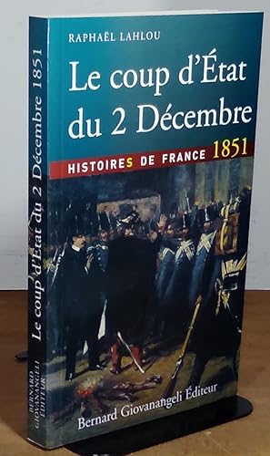 Image du vendeur pour LE COUP D' ETAT DU 2 DECEMBRE 1851 mis en vente par Livres 113