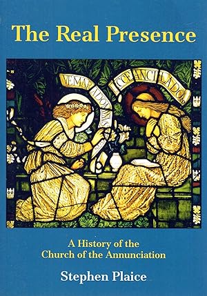 Immagine del venditore per The Real Presence: A History of the Church of the Annunciation venduto da Pendleburys - the bookshop in the hills