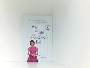 Bild des Verkufers fr What Would Michelle Do?: A Modern-Day Guide to Living with Substance and Style zum Verkauf von Book Broker