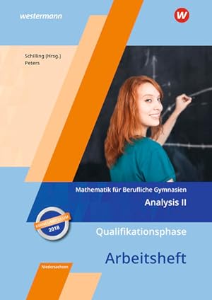 Seller image for Mathematik fr Berufliche Gymnasien - Ausgabe fr das Kerncurriculum 2018 in Niedersachsen: Qualifikationsphase ? Analysis II: Arbeitsheft for sale by Studibuch