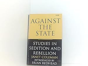 Seller image for Against the State: Studies in Sedition and Rebellion (BBC Books) for sale by Book Broker
