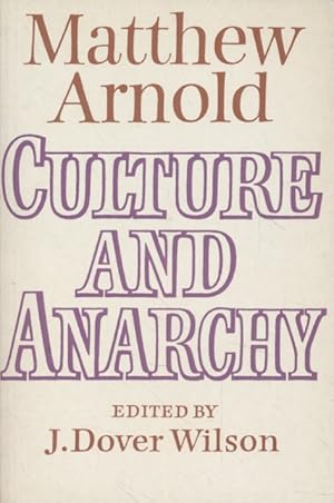 Matthew Arnold: Culture and Anarchy.