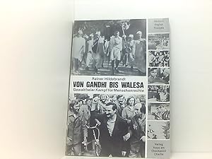 Bild des Verkufers fr Von Gandhi bis Walesa. Gewaltfreier Kampf fr Menschenrechte. Dt./Engl./Franz gewaltfreier Kampf fr Menschenrechte ; eine Dokumentation zum Verkauf von Book Broker