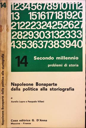 Immagine del venditore per Napoleone Bonaparte dalla politica alla storiografia. venduto da Libreria La Fenice di Pietro Freggio