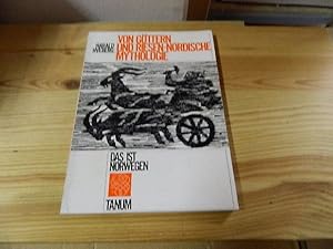 Seller image for Von Gttern und Riesen : Nord. Mythologie. Harald Hveberg. [Ins Dt. bers. v. Malene Jensen. Ill. v. Hans Gerhard Srensen] / Das ist Norwegen for sale by Versandantiquariat Schfer