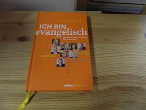 Bild des Verkufers fr Ich bin evangelisch : Menschen sprechen ber ihren Glauben. Nikolaus Schneider (Hg.) / Edition Chrismon zum Verkauf von Versandantiquariat Schfer