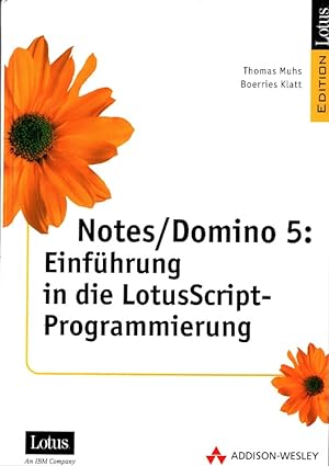 Bild des Verkufers fr Notes / Domino 5 : Einfhrung in die LotusScript-Programmierung. Edition Lotus. zum Verkauf von Versandantiquariat Nussbaum