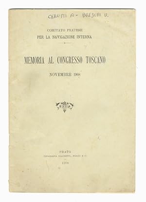 Bild des Verkufers fr Memoria al Congresso Toscano. Novembre 1908. [Proposte di vie navigabili nella Toscana centrale]. zum Verkauf von Libreria Oreste Gozzini snc