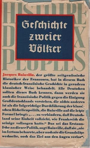 Immagine del venditore per Geschichte zweier Vlker : Frankreichs Kampf gegen d. deutsche Einheit. Jacques Bainville. [Aus d. Franz. bertr. v. Albrecht Erich Gnther]. Mit e. Einl. v. Friedrich Grimm venduto da Schrmann und Kiewning GbR