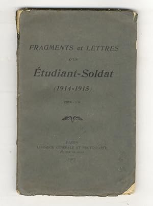 Fragments et lettres d'un Etudiant-Soldat (1914-1915).