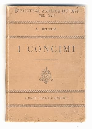 Imagen del vendedor de I Concimi. (Vegetali - Animali - Misti - Minerali e cosidetti chimici). a la venta por Libreria Oreste Gozzini snc