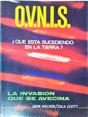 Seller image for O.V.N.I.S. -  Que est sucediendo en la tierra ?-La invasin que se avecina for sale by Paraso Lector