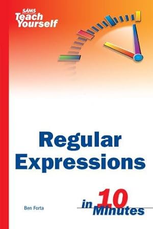 Seller image for Sams Teach Yourself Regular Expressions in 10 Minutes for sale by WeBuyBooks