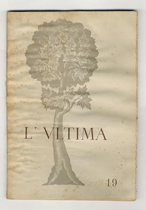 ULTIMA (L'), Rivista di poesia e metasofia. Anno II. Numero 19. 25 Luglio 1947.