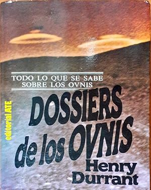 Dossiers de los Ovniis ? Todo lo que se sabe sobre los Ovnis