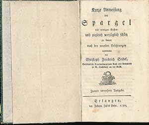 Bild des Verkufers fr Kurze Anweisung den Spargel mit wenigen Kosten und zugleich vorzglich zu bauen nach den neuesten Erfahrungen entworfen. zum Verkauf von Ballon & Wurm GbR - Antiquariat