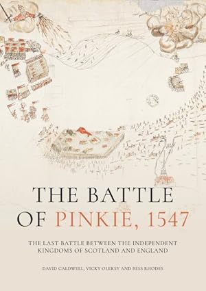 Immagine del venditore per Battle of Pinkie, 1547 : The Last Battle Between the Independent Kingdoms of Scotland and England venduto da GreatBookPrices