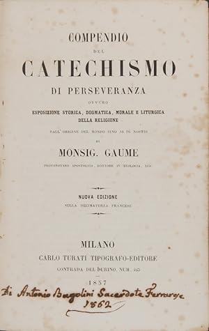 Compendio del Catechismo di perseveranza ovvero esposizione storica, dogmatica, morale e liturgic...