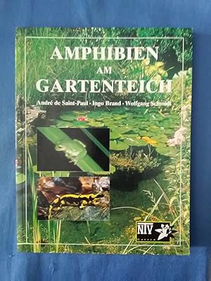 Amphibien am Gartenteich. von André de Saint-Paul ; Ingo Brand ; Wolfgang Schmidt / NTV Garten