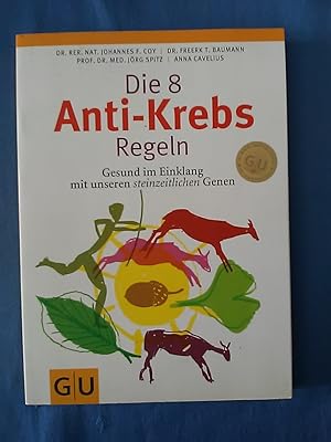 Bild des Verkufers fr Die 8 Anti-Krebs-Regeln : gesund im Einklang mit unseren steinzeitlichen Genen. Johannes F. Coy . zum Verkauf von Antiquariat BehnkeBuch