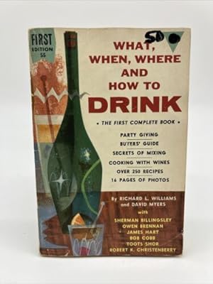 Image du vendeur pour What when Where and How to Drink First Edition 1955 by Richard L Williams VTG PB mis en vente par Dean Family Enterprise