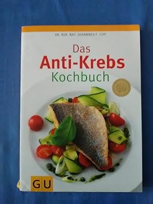 Seller image for Das Anti-Krebs-Kochbuch. Johannes F. Coy. [Alle Bilder Jrn Rynio] for sale by Antiquariat BehnkeBuch