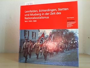 Leinfelden, Echterdingen, Stetten und Musberg in der Zeit des Nationalsozialismus; Teil: Teil 1.,...