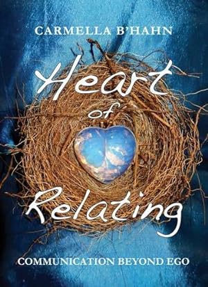 Seller image for Heart of Relating: Communication Beyond EGO for sale by WeBuyBooks