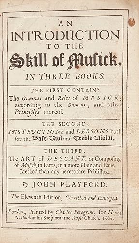 An Introduction to the Skill of Musick, In Three Books. The First Contains The Grounds and Rules ...