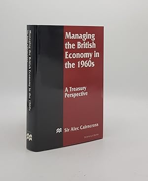 Seller image for MANAGING THE BRITISH ECONOMY IN THE 1960s A Treasury Perspective for sale by Rothwell & Dunworth (ABA, ILAB)
