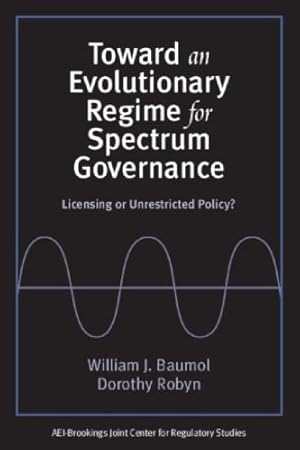 Seller image for Toward an Evolutionary Regime for Spectrum Governance: Licensing or Unrestricted Entry? for sale by WeBuyBooks