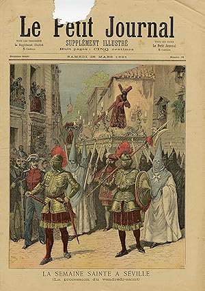 "LE PETIT JOURNAL N°18 du 28/3/1891" LA SEMAINE SAINTE A SÉVILLE (Procession du Vendredi-Saint) /...