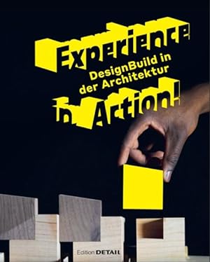 Imagen del vendedor de Experience in Action : Designbuild in Architecture -Language: german a la venta por GreatBookPricesUK