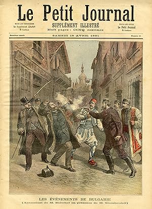 "LE PETIT JOURNAL N°21 du 18/4/1891" LES ÉVÉNEMENTS DE BULGARIE (Assassinat de M. BELTCHEF en pré...