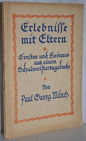 Erlebnisse mit Eltern. Ernstes und Heiteres aus einem Schulmeistertagebuche.