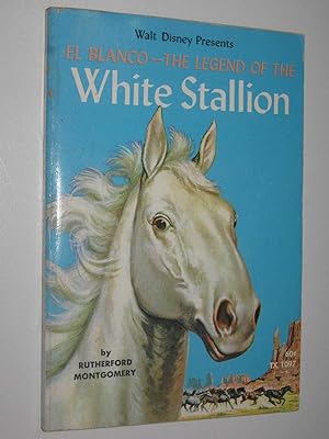 Seller image for El Blanco - The Legend of the White Stallion for sale by Manyhills Books