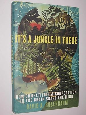 Immagine del venditore per It's a Jungle in There : How Competition and Cooperation in the Brain Shape the Mind venduto da Manyhills Books