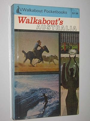 Walkabout's Australia : An Anthology of Articles and Photographs from Walkabout Magazine