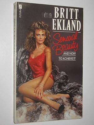 Seller image for Sensual Beauty : And How to Achieve It for sale by Manyhills Books