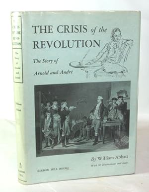 The Crisis Of The Revolution Being The Story of Arnold and Andre