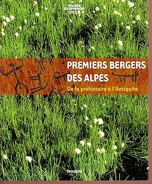 Premiers bergers des Alpes de la préhistoire à l'antiquité