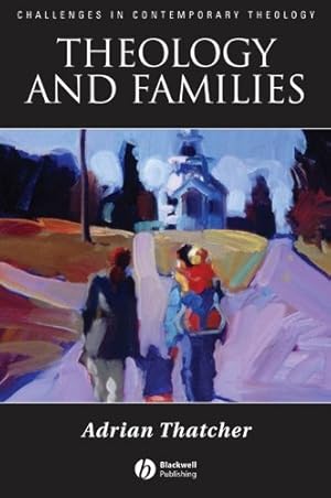 Imagen del vendedor de Theology and Families (Challenges in Contemporary Theology) a la venta por WeBuyBooks