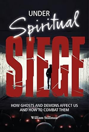 Bild des Verkufers fr Under Spiritual Siege: How Ghosts and Demons Affect Us and How to Combat Them zum Verkauf von WeBuyBooks