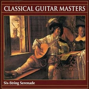Imagen del vendedor de Classical Guitar Masters: Six-String Serenade a la venta por Reliant Bookstore