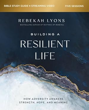 Seller image for Building a Resilient Life : How Adversity Awakens Strength, Hope, and Meaning for sale by GreatBookPrices