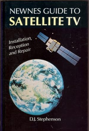 Seller image for Newnes Guide to Satellite TV: Installation, Reception and Repair for sale by WeBuyBooks