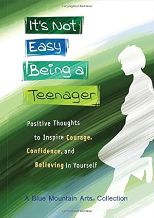 Seller image for It's Not Easy Being a Teenager (A Blue Mountain Arts Collection), An Inspiring and Encouraging Gift Book for Teens Everywhere for sale by Reliant Bookstore