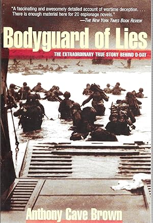 Image du vendeur pour Bodyguard of Lies: The Extraordinary True Story Behind D-Day mis en vente par GLENN DAVID BOOKS