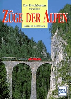 Bild des Verkufers fr Züge der Alpen. Die 55 schönsten Strecken zum Verkauf von WeBuyBooks